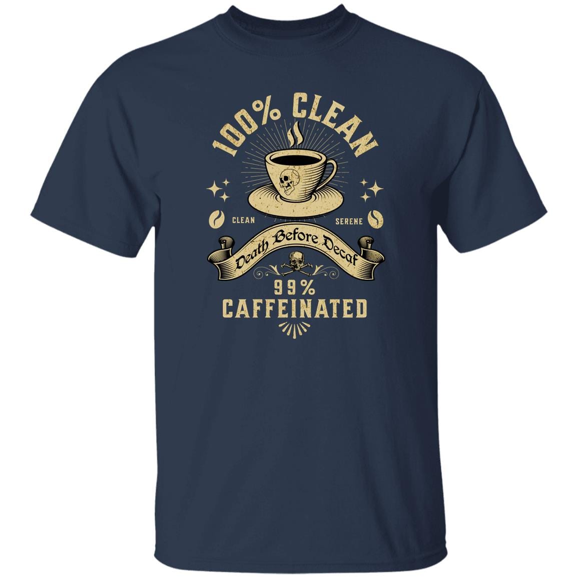 Recovery T-Shirt | Inspiring Sobriety |  100% Clean 99% Caffeinated