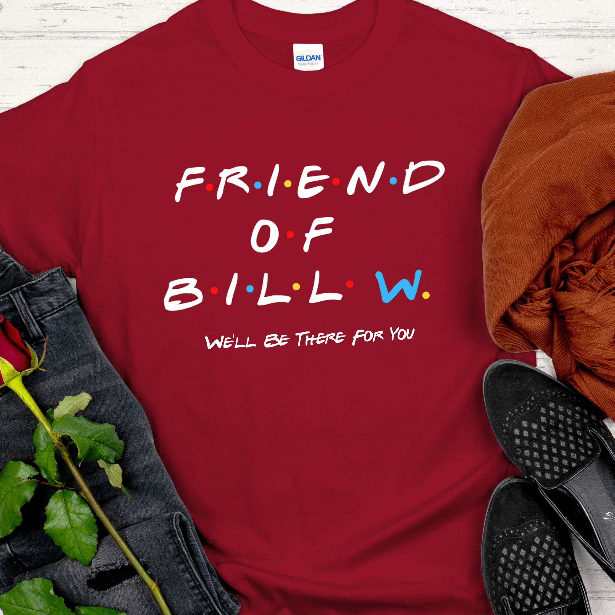 Recovery T-Shirt | Inspiring Sobriety | Friend of Bill "We'll Be There For You"